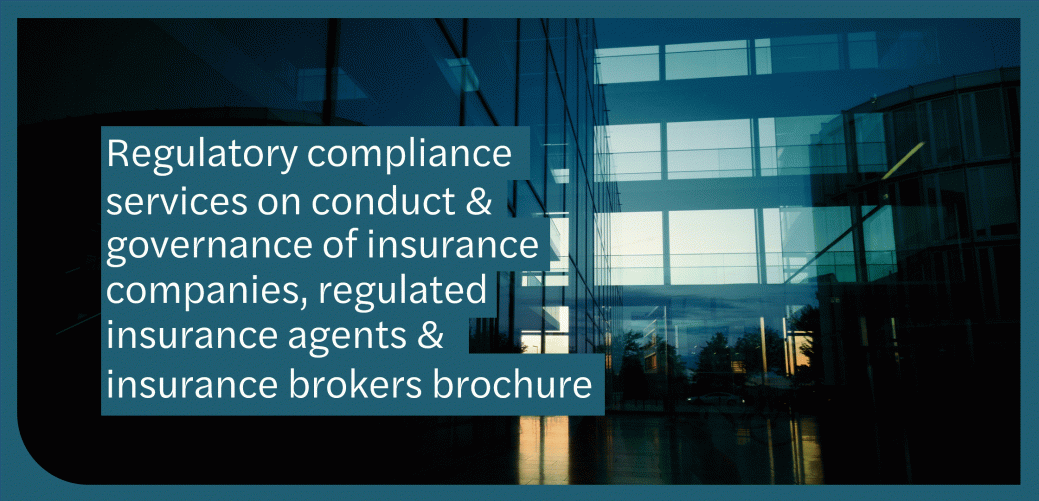 Regulatory compliance services on conduct and governance of insurance companies, insurance agents and insurance brokers_web image.gif